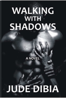 Walking With Shadows 141161934X Book Cover