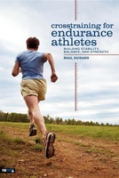 Crosstraining for Endurance Athletes: Building Stability, Balance, and Strength 097462540X Book Cover