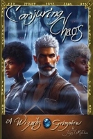 Conjuring Chaos: A Wizard's Grimoire (Convergence of Chaos) B0CVW9RQP3 Book Cover