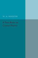 A Text-Book on Crystal Physics 1316611922 Book Cover