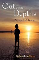 Out of the Depths: In Search for Answers 1440102236 Book Cover