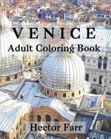 Venice: Adult Coloring Book: Itary Sketches Coloring Book 1530765447 Book Cover