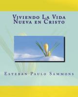 Viviendo La Vida Nueva en Cristo 1494300796 Book Cover