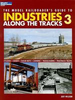 Model Railroader's Guide to Industries Along the Tracks 3 0890247013 Book Cover