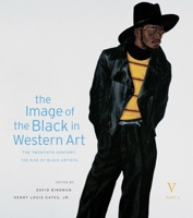 The Image of the Black in Western Art: The Twentieth Century: The Rise of Black Artists 0674052692 Book Cover