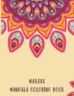 Masjas Mandala Coloring Book: Henna Mandala Coloring Book, Masjas Mandala Coloring Book.50 Story Paper Pages. 8.5 in x 11 in Cover. 1704320321 Book Cover