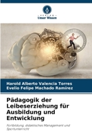 Pädagogik der Leibeserziehung für Ausbildung und Entwicklung (German Edition) 6207053087 Book Cover