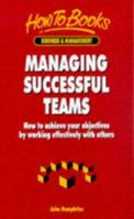 Managing Successful Teams 1857032829 Book Cover