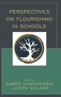 Perspectives on Flourishing in Schools 1498579426 Book Cover