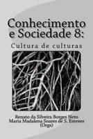 Conhecimento e Sociedade 8: : Cultura de culturas 1727593952 Book Cover
