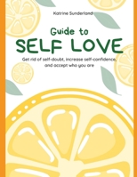 Embracing Self love: Get rid of self-doubt, increase self-confidence, and accept who you are B0CGKV41Y6 Book Cover