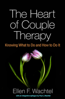 The Heart of Couple Therapy: Knowing What to Do and How to Do It 1462540686 Book Cover