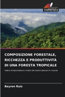 Composizione Forestale, Ricchezza E Produttività Di Una Foresta Tropicale (Italian Edition) 6208512336 Book Cover