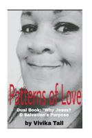 Patterns of Love: Dual book: Why Jesus? & Salvation's Purpose 1719448345 Book Cover