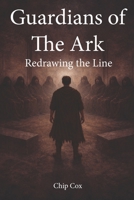 GUARDIANS OF THE ARK: Redrawing the Line B0H1MB3NZH Book Cover
