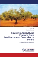 Sourcing Agricultural Produce from Mediterranean Countries to the EU: A Buyer Market Research 3659633194 Book Cover