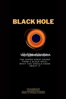 Black hole: The super Eerie sound from a black hole; what you should know about it B0BBQD8CLF Book Cover