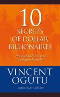 10 Secrets of Dollar Billionaires: Practical and Universal Principles Unveiled 172869034X Book Cover