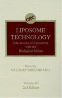 Liposome Technology, Vol. 3: Interactions of Liposomes with the Biological Milieu, 2nd Edition 0849367093 Book Cover