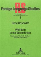 Waifdom in the Soviet Union: Features of the Sub-Culture and Re-Education 3820410651 Book Cover