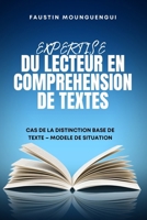 EXPERTISE DU LECTEUR EN COMPREHENSION DE TEXTES: CAS DE LA DISTINCTION BASE DE TEXTE – MODELE DE SITUATION (French Edition) 1917916124 Book Cover