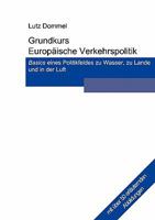 Grundkurs Europäische Verkehrspolitik: Basics eines Politikfeldes zu Wasser, zu Lande und in der Luft 3833422580 Book Cover