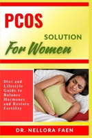 PCOS SOLUTION FOR WOMEN: Diet and Lifestyle Guide to Balance Hormones and Restore Fertility B0FHWXQMJF Book Cover