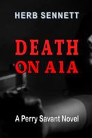 Death on A1A: A Perry Savant Novel 0997023163 Book Cover