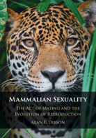 Mammalian Sexuality: The Act of Mating and the Evolution of Reproduction 1108426182 Book Cover