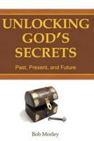 Unlocking God's Secrets 1449528287 Book Cover