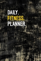 Daily Fitness Planner: Can Track Exercise, Food, Water & Meal Log Book Journal 1696466814 Book Cover