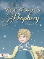 The Wise Woman's Prophecy 1618621009 Book Cover