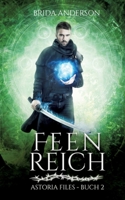 Feenreich: Astoria Files Buch 2 (Urban Fantasy Serie in 6 Bänden) 3347898710 Book Cover