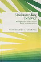 Understanding Behavior: What Primate Studies Tell Us About Human Behavior 0195060202 Book Cover