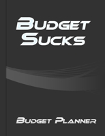 Budget Sucks: Budget Planner | Monthly Bill Organizer | Personal Expense Tracker | Home Organizer For Family | Expense Finance Budget By A Year 1675627908 Book Cover