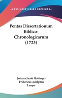 Pentas Dissertationum Biblico-Chronologicarum 1345753322 Book Cover