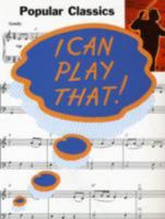 I Can Play That! Popular Classics 0711972672 Book Cover