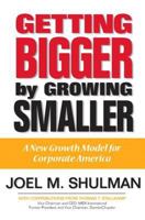 Getting Bigger by Growing Smaller: A New Growth Model for Corporate America 0130084220 Book Cover