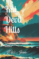 Kill Devil Hills: "Unveiling the Secrets Within" B0C9SNQLY1 Book Cover