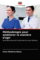 M�thodologie pour am�liorer la mani�re d'agir 6203355852 Book Cover