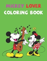 Mickey Lover Coloring Book: Best Coloring Book Gift For Kids Ages 4-8 9-12 Amazing Updated Images with Perfect Quality coloring books 1677832029 Book Cover