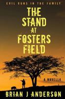 The Stand at Fosters Field 1523244135 Book Cover