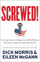 Screwed!: How Foreign Countries Are Ripping America Off and Plundering Our Economy-and How Our Leaders Help Them Do It 0062196693 Book Cover