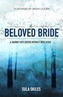 His Beloved Bride: A Journey Into Deeper Intimacy with Jesus 1092728236 Book Cover