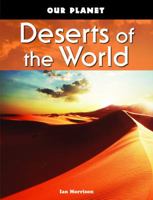 Deserts Of The World (Our Planet) 1435828151 Book Cover