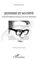 Jeunesse et société: Pour une anthropologie de la vie et de l'espérance (French Edition) 2343188874 Book Cover
