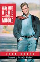 Way Out Here in the Middle 0972121757 Book Cover