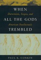 When All the Gods Trembled: Darwinism, Scopes, and American Intellectuals (American Intellectual Culture) 0847690644 Book Cover