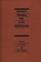 America's Changing Role in the World-System 0275924173 Book Cover