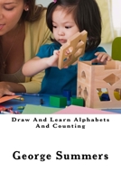 Draw And Learn Alphabets And Counting 1514684640 Book Cover